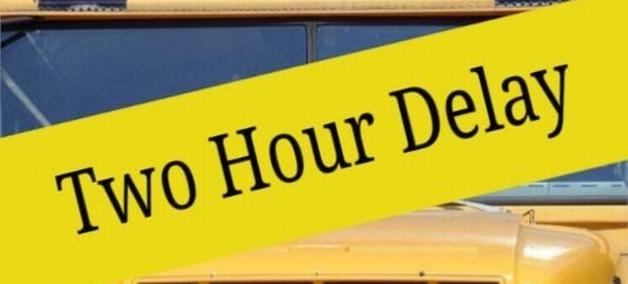 2 Hour Delay Wednesday January 8, 2025